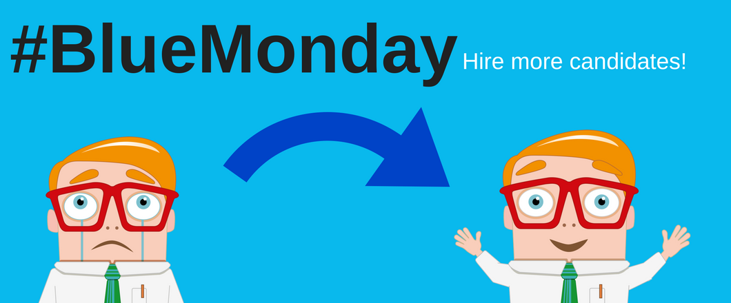 Blue Monday - Hire more candidates