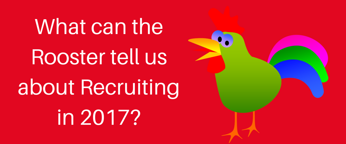 What the Rooster can tell us about Recruitment in 2017